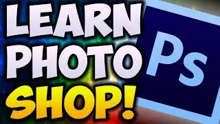 How To Use Photoshop CS6 For Beginners! (2017 UPDATED Photoshop Tutorial)