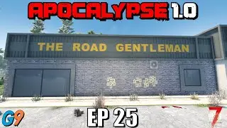 7 Days To Die - Apocalypse 1.0 - EP25 (It's Not What You Think)