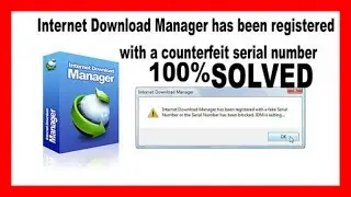 Internet Download Manager has been registered with a counterfeit serial number, How to fix it.