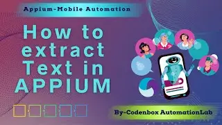 Appium Tutorial 12: How to extract text from App in Appium | Validate text in Appium automation