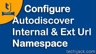 Configure Autodiscover, External And Internal Url For Owa In Exchange 2016