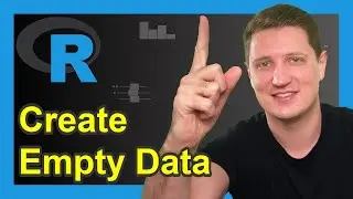 Create Empty Data Frame in R (2 Examples) | data.frame & setNames Functions in R programming