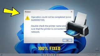 Fix Operation Could Not Be Completed (Error 0x00000709) in Windows 11 | How To fix Printer Error 🖨️