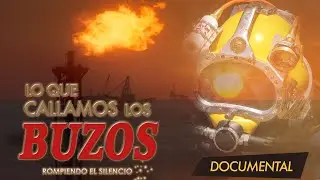 Lo que callamos los buzos | El Héroe de Alvarado | Documental