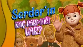 SERDAR'ın Kaç Parmağı Var? - Eğlenceli ve Eğitici Çocuk Şarkısı ile Sayıları Öğretin