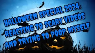 Halloween SPECIAL 2024: REACTING to SCARY VIDEOS and TRYING to POOP MYSELF