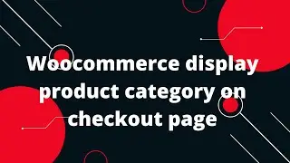 Woocommerce display product category on checkout page | Woocommerce Tutorial