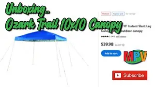 Unboxing - Ozark Trail 10x10 Canopy from Walmart