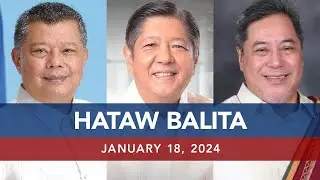 UNTV: HATAW BALITA |  January 18, 2024