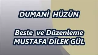 DUMANİ HÜZÜN - Kemança: Mustafa D. Gül