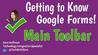 Getting to Know Google Forms: Main Toolbar