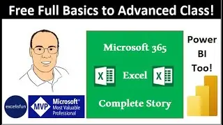 Microsoft 365 Excel Complete Class: free from excelisfun at YouTube - 365 MECS 00