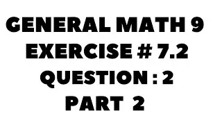 9th Class General Math, Chapter 7, Exercise 7.2 Question 2 Part 2 Complete