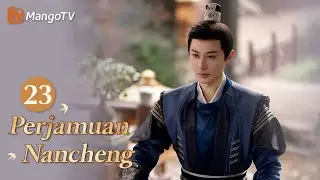 INDO SUB丨Drama Romantis Klasik Terbaik 2024《Perjamuan Nancheng》EP23 ❤️‍🔥