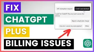 How To Fix ChatGPT Plus Billing Issues?