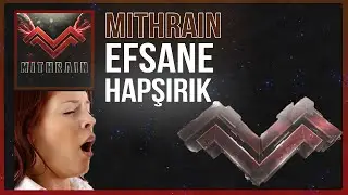 Mithrain - EFSANE HAPŞIRIK!