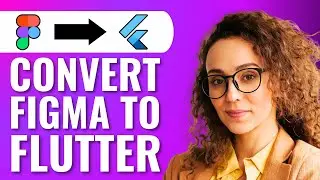 How to Convert Figma Design to Flutter Code (Figma to Flutter)