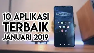 10 APLIKASI TERBAIK DAN TERKEREN EDISI JANUARI 2019