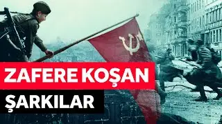 2. Dünya Savaşında Zafere Eşlik Eden Şarkılar