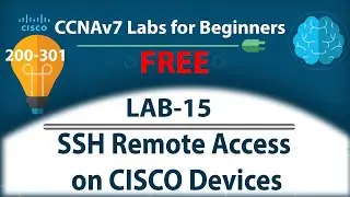 SSH Remote Access on CISCO Devices - Lab15 | Free CCNA 200-301 Lab Course