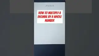 How to Multiply a Decimal by a Whole Number