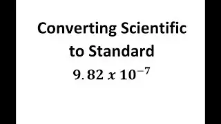 How to Convert a Number from Scientific Notation to Standard Form