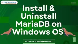 How to install MariaDB on Windows OS and how to uninstall MariaDB