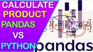 Calculate DataFrame Product for All Columns & Rows using Pandas VS Python