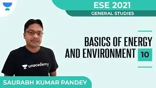 Basics of Energy and Environment - 10 | General Studies | ESE 2021 | Saurabh Kumar Pandey