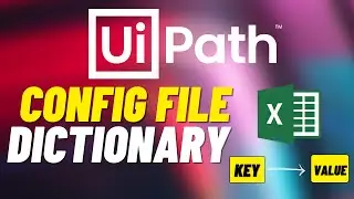 UiPath Config Excel File & Config Dictionary