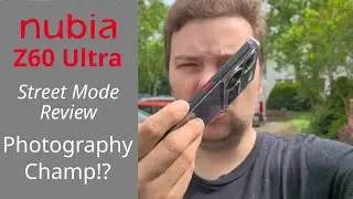 Nubia Z60 Ultra Street Mode Review