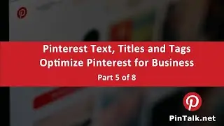 How to Choose the Best Pinterest Text, Titles & Tags – Part 5 of 8 - PinTalk.net