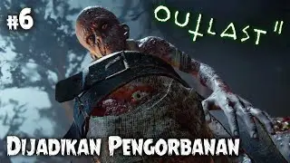 Terluka Parah - Outlast 2 Nightmare Mode - eps 6