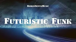 Futuristic Funk | Groove Background Music - Royalty Free/Music Licensing