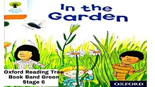 In the Garden Story | Oxford Reading tree stage 6 stories