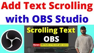 How To Create Scrolling Text in OBS Studio | How to Add Scrolling Text in OBS Studio |Text Scrolling