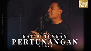 Ukays - Kau Putuskan Pertunangan (2nd Ver.) (Official Music Video)