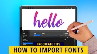 How To Import Fonts Into Procreate -  PROCREATE TIPS