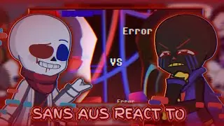 Sans aus react to Fatal Error vs Error