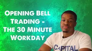 Opening Bell Trading - The 30 Minute Workday