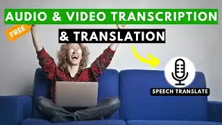 A NEW Speech Transcription and Translation Application Using Whisper AI model - Speech Translate