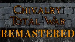 Chivalry Remastered - A Medieval Grand Campaign Mod for Rome Remastered!