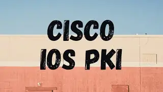 Cisco IOS PKI Server & Client