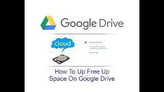 How To Free Up Space On Google Drive