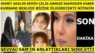 Demet Akalın Semih Çelik ve annesi ile ilgili gerçeği açıkladı İkbal Uzuner kandırmış Ayşegül Halil
