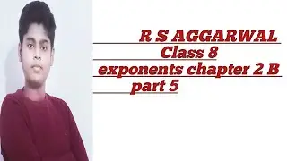 class 8 math's  chapter 2 .exercise 2B. exponents R S AGGARWAL part 5 .