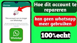 Hoe dit account te repareren kan geen whatsapp meer gebruiken |
