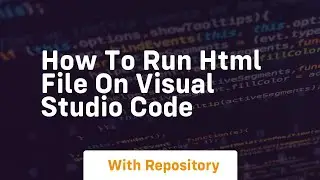 How to run html file on visual studio code