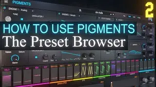 The Preset Browser PART 2 | Arturia Pigments 3.5 Tutorial