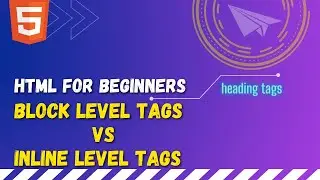 15 HTML block level tags vs inline level tags | HTML heading tags | HTML h1, h2, h3, h4, h5, h6 tag